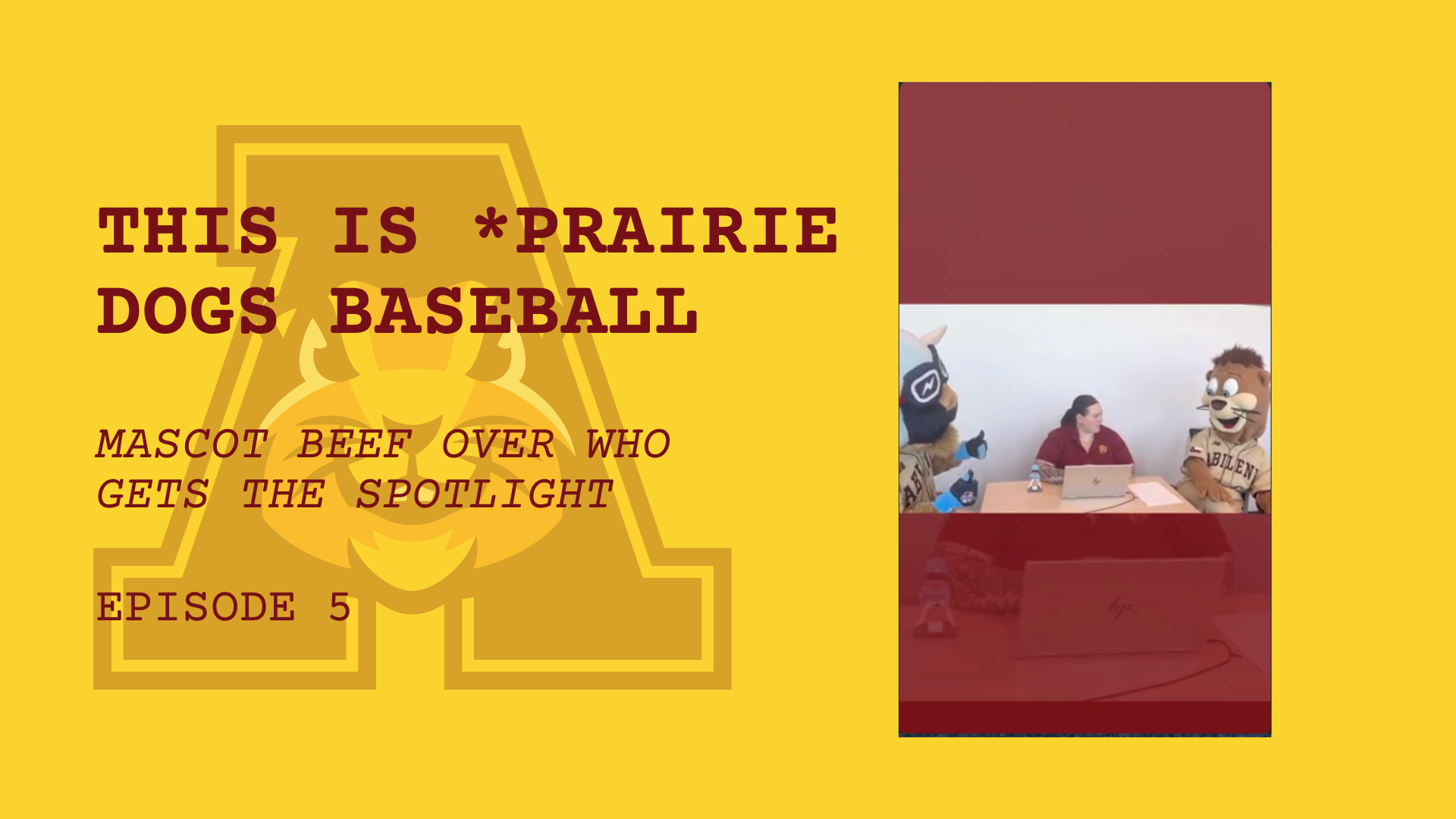 Episode 5 - Mascot beef over who gets the spotlight